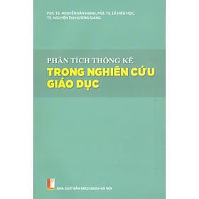 Phân Tích Thống Kê Trong Nghiên Cứu Giáo Dục - PGS.TS. Nguyễn Văn Hạnh, PGS.TS. Lê Hiếu Học, TS. Nguyễn Thị Hương Giang - 