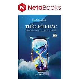 Thế Giới Khác 2: Tìm Nhau Từ Hai Cõi Âm - Dương - Tim O’Shei
