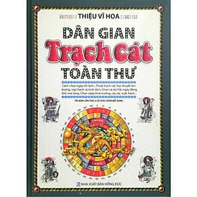 Dân Gian Trạch Cát Toàn Thư - Tái Bản Lần 2 - Minh Minh