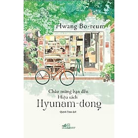 Chào Mừng Bạn Đến Hiệu Sách Hyunam-dong - Hwang Bo-reum