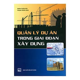 Sách Quản Lý Dự Án Trong Giai Đoạn Xây Dựng - Du An