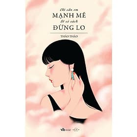 Chỉ Cần Em Mạnh Mẽ, Sẽ Có Cách Đừng Lo - AZ Việt Nam - Nam Việt