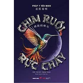 Chim Ruồi Rực Cháy - Pháp Y Tần Minh - Minh Minh