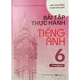 Bài Tập Thực Hành Tiếng Anh 6 - Mai Lan Hương - Lan Hương