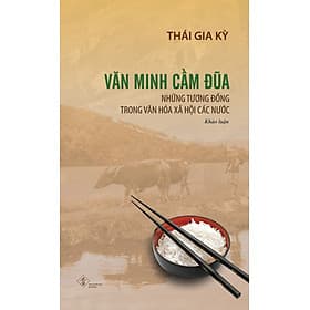 Văn Minh Cầm Đũa - Thái Gia Kỳ - Minh Minh