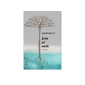 Biên Sử Nước - Tác Giả Nguyễn Ngọc Tư (PB) - G