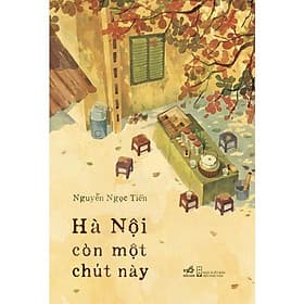 Hà Nội Còn Một Chút Này - Nhã Nam