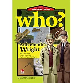Sách Chuyện Kể Về Danh Nhân Thế Giới: Who? Anh Em Nhà Wright - Team-kids