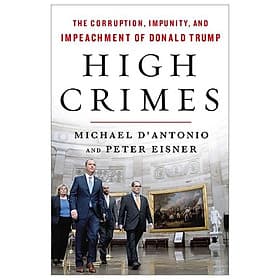 High Crimes: The Corruption, Impunity, And Impeachment Of Donald Trump - Do