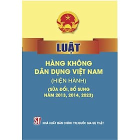 Luật hàng không dân dụng Việt Nam (hiện hành) (sửa đổi bổ sung năm 2013, 2014, 2023) - Việt Hà