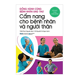 Trạm Đọc | Đồng Hành Cùng Bệnh Nhân Ung Thư: Cẩm Nang Cho Bệnh Nhân Và Người Thân - Việt Thư