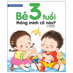 Hiểu Từng Tuổi Con: Bé 3 Tuổi Thông Minh Cỡ Nào? - Kim Hye-Jin