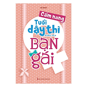 Sách Cẩm Nang Tuổi Dậy Thì Dành Cho Bạn Gái (Tái Bản) - Hà Minh