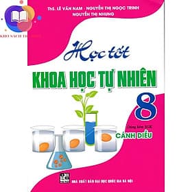 Học Tốt Khoa Học Tự Nhiên 8 (Dùng Kèm SGK Cánh Diều)