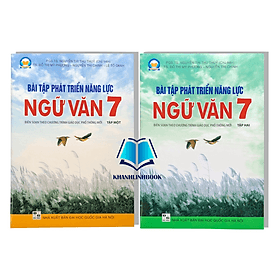 Combo Bài tập phát triển năng lực Ngữ Văn 7 Tập 1 + 2 ( kết nối )