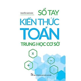 Sách: Sổ Tay Kiến Thức Toán Trung Học Cơ Sở - TSTRH - Minh Minh
