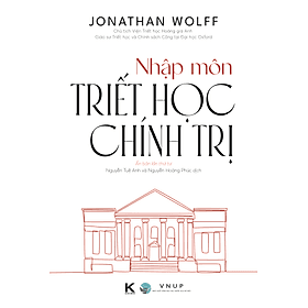 Nhập môn Triết học Chính trị - Jonathan Wolff - Công Ty CP Truyền Thông Sách Khải Minh