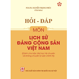 Hỏi - đáp môn Lịch sử Đảng Cộng sản Việt Nam - Nhã Nam