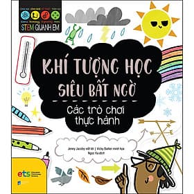 Sách Stem Quanh Em - Khí Tượng Học Siêu Bất Ngờ