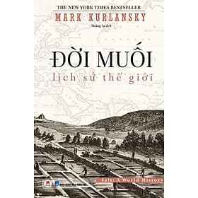 Đời Muối - lịch sử thế giới - Mark Kurlansky - Mark Dampier