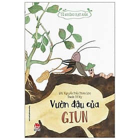Tủ sách Từ những hạt mầm - Vườn đậu của Giun - Hạ