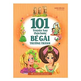 101 Truyện Hay Theo Bước Bé Gái Trưởng Thành - Minh Hà