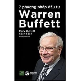 Sách 7 Phương pháp đầu tư Warren Buffett - BẢN QUYỀN - Phương Phương