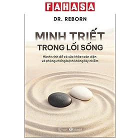 Minh Triết Trong Lối Sống - Hành Trình Để Có Sức Khoẻ Toàn Diện Và Phòng Chống Bệnh Không Lây Nhiễm - Minh Minh