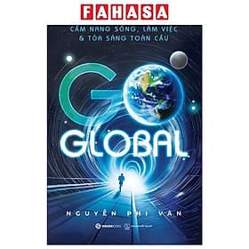 Sách - Go Global - Cẩm Nang Sống, Làm Việc & Tỏa Sáng Toàn Cầu - Nguyễn Phi Vân