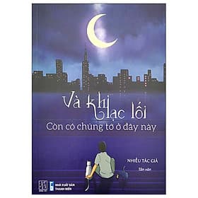 Và Khi Lạc Lối - Còn Có Chúng Tớ Ở Đây Này (ĐT) - Công Ty TNHH Văn Hóa Đông Tây