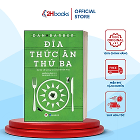 ĐĨA THỨC ĂN THỨ BA – BÚT KÝ VỀ TƯƠNG LAI CỦA NỀN ẨM THỰC - 2H Books - An