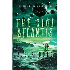 Sách Thế giới Atlantis - A.G. Riddle