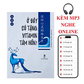 Ở đây có tặng vitamin tâm hồn song ngữ trung-việt+KÈM MP3 NGHE ONLINE