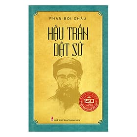 Hậu Trần Dật Sử - Công Ty Cổ Phần Tri thức Văn Hóa Sách Việt Nam