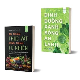 Combo Ăn Thuần Thực Vật - Sống Thuận Tự Nhiên + Dinh Dưỡng Xanh Sống An Lành - Thuận