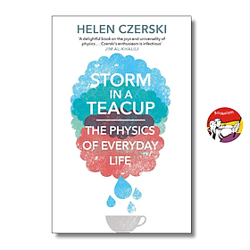 Storm in a Teacup: The Physics of Everyday Life by Helen Czerski | English Science Book - Helen Czerski