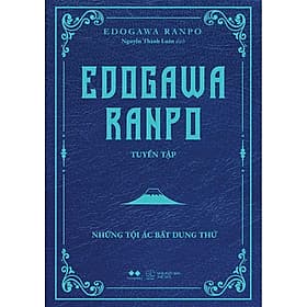 Edogawa Ranpo Tuyển Tập - Những Tội Ác Bất Dung Thứ - ED