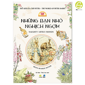 Sách Kinh điển thiếu nhi: Thế giới của Thỏ Peter - The World Of Peter Rabbit Song ngữ Việt-Anh. Tặng file nghe - Song Giang