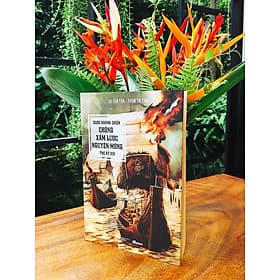 Cuộc Kháng Chiến Chống Xâm Lược Nguyên Mông Thế Kỷ XIII (Bìa cứng) - Nguyên