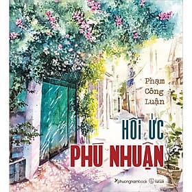Sách Hồi ức Phú Nhuận (Bìa mềm) - Phương Phương