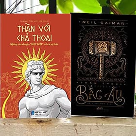 Combo 2 cuốn sách thú vị về các vị thần: Thần Thoại Bắc Âu (Nhã Nam) + Thần Với Chả Thoại (Những Câu Chuyện "Mệt Mỏi" Về Các Vị Thần) (Tri Thức Trẻ) - Thu Hà