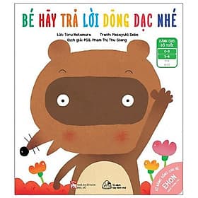Ehon Kĩ Năng Sống Cho Bé - Bé Hãy Trả Lời Dõng Dạc Nhé (Từ 0 - 6 Tuổi) - Việt Hà