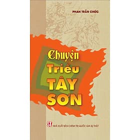 Chuyện Triều Tây Sơn - bản in 2024