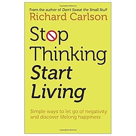 Sách ngoại văn: Stop Thinking, Start Living: Discover Lifelong Happiness (Book Artwork May Vary) - Mayy