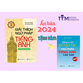 Giải thích ngữ pháp tiếng Anh (Mai Lan Hương) - Tái bản 2024 - Ánh Mai
