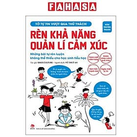 Tớ Tự Tin Vượt Qua Thử Thách - Rèn Khả Năng Quản Lí Cảm Xúc - Những Bài Tự Rèn Luyện Không Thể Thiếu Cho Học Sinh Tiểu Học