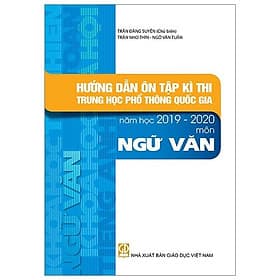 Hướng Dẫn Ôn Tập Kì Thi THPT Quốc Gia Năm Học 2019 - 2020 Môn Ngữ Văn - Văn