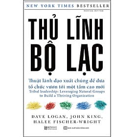 Sách Thủ Lĩnh Bộ Lạc – Thuật Lãnh Đạo Xuất Chúng Để Đưa Tổ Chức Vươn Tới Một Tầm Cao Mới - BIZBooks