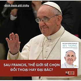 (Bìa cứng) HY VỌNG - Đức Giáo Hoàng Phanxicô – Đình Chẩn dịch – sách Nhân Dân - G