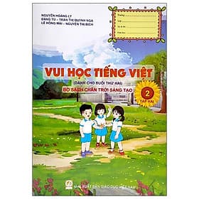 Vui Học Tiếng Việt Lớp 2 - Tập 2 (Dành Cho Buổi Thứ Hai) (Bộ Sách Chân Trời Sáng Tạo) - Vũ